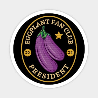 Eggplant Fan Club President Magnet